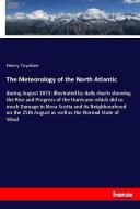 The Meteorology of the North Atlantic di Henry Toynbee edito da hansebooks