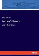 My Lady's Slippers di Dora Sigerson edito da hansebooks