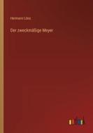 Der zweckmäßige Meyer di Hermann Löns edito da Outlook Verlag