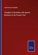 Thoughts on Revelation with Special Reference to the Present Time di John Mcleod Campbell edito da Salzwasser-Verlag