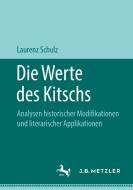 Die Werte des Kitschs di Laurenz Schulz edito da J.B. Metzler