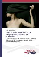 Narraciones identitarias de mujeres desplazadas en Colombia di Yudi Herrera Núñez edito da PUBLICIA