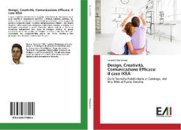 Design, Creatività, Comunicazione Efficace: il caso IKEA di Federico Manassero edito da Edizioni Accademiche Italiane