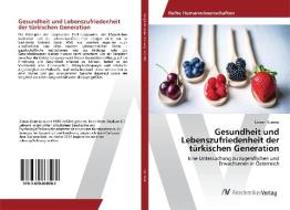 Gesundheit und Lebenszufriedenheit der türkischen Generation di Ümran Durmaz edito da AV Akademikerverlag