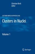Clusters in Nuclei - Volume 1 edito da Springer-Verlag GmbH