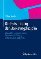 Die Entwicklung der Marketingdisziplin di Philipp Sepehr edito da Gabler, Betriebswirt.-Vlg