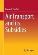 Air Transport and its Subsidies di Friedrich Thießen edito da Springer Fachmedien Wiesbaden