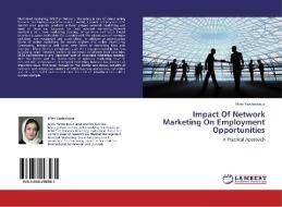 Impact Of Network Marketing On Employment Opportunities di Mina Yazdanipour edito da LAP Lambert Academic Publishing