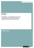 Verfahren und Methoden der Organisationskulturanalyse di Anonym edito da GRIN Publishing