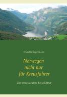 Norwegen nicht nur für Kreuzfahrer di Claudia Kugelmann edito da Books on Demand