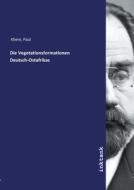 Die Vegetationsformationen Deutsch-Ostafrikas di Paul Kliem edito da Inktank publishing