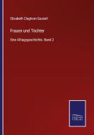 Frauen und Töchter di Elizabeth Cleghorn Gaskell edito da Salzwasser-Verlag GmbH