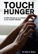 Touch Hunger di Elisa E. Meyer edito da Books on Demand
