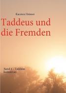 Taddeus Und Die Fremden - Band 1 di Karsten Heimer edito da Books on Demand