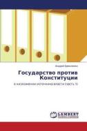 Gosudarstvo Protiv Konstitutsii di Ermolenko Andrey edito da Lap Lambert Academic Publishing