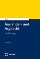 Ausländer- und Asylrecht di Andreas Dietz edito da Nomos Verlagsges.MBH + Co