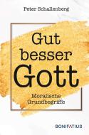 Gut besser Gott di Peter Schallenberg edito da Bonifatius GmbH