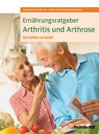 Ernährungsratgeber Arthritis und Arthrose di Sven-David Müller, Christiane Weißenberger edito da Schlütersche Verlag