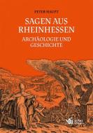 Sagen aus Rheinhessen di Peter Haupt edito da Worms Verlag