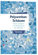 Polyurethan-Schäume - Neue Strategien zur Minimierung der Zellgröße di Nils Becker edito da Cuvillier