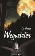 Wegwärter di Lia Becker edito da novum Verlag