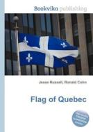 Flag Of Quebec di Jesse Russell, Ronald Cohn edito da Book On Demand Ltd.