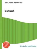 Multicast di Jesse Russell, Ronald Cohn edito da Book On Demand Ltd.