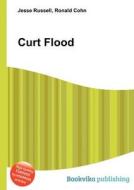 Curt Flood di Jesse Russell, Ronald Cohn edito da Book On Demand Ltd.