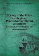 Society Of The Fifty-first Regiment Pennsylvania Veteran Volunteers Record Of Proceedings Of The Annual Reunion di Pennsylvania Infantry 51st Regiment edito da Book On Demand Ltd.