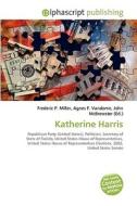 Katherine Harris di #Miller,  Frederic P. Vandome,  Agnes F. Mcbrewster,  John edito da Vdm Publishing House