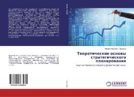 Teoreticheskie osnowy strategicheskogo planirowaniq di Mihail Andreewich Drozdow edito da LAP Lambert Academic Publishing