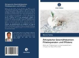 AEthiopische Geschaftsbanken Filialexpansion Und Effizienz di Mache Tesfay edito da Verlag Unser Wissen
