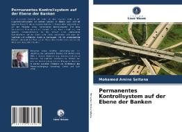 Permanentes Kontrollsystem auf der Ebene der Banken di Mohamed Amine Seltana edito da Verlag Unser Wissen