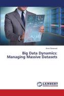 Big Data Dynamics: Managing Massive Datasets di Amar Saraswat edito da LAP LAMBERT Academic Publishing