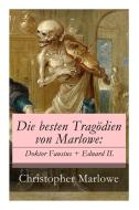 Die Besten Trag Dien Von Marlowe di Christopher Marlowe, Wilhelm Muller edito da E-artnow