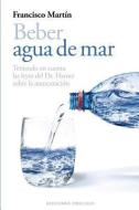 Beber Agua de Mar di A01, Francisco Martin edito da OBELISCO PUB INC