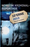 Nordisk Kriminalreportage 2013 di Diverse edito da Lindhardt Og Ringhof