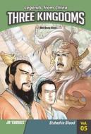 Three Kingdoms: Volume 05: Etched in Blood di Chen Wei Dong, Wei Dong Chen edito da Kane Press