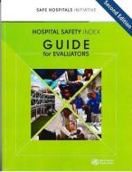 Hospital Safety Index: Guide for Evaluators (with Booklet of Evaluation Forms) di World Health Organization edito da WORLD HEALTH ORGN