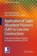 Application of Super Absorbent Polymers (SAP) in Concrete Construction edito da Springer Netherlands