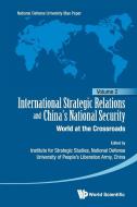 International Strategic Relations And China's National Security: World At The Crossroads edito da World Scientific