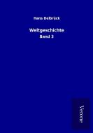 Weltgeschichte di Hans Delbrück edito da TP Verone Publishing