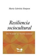 RESILENCIA SOCIOCULTURAL di Simpson Maria Gabriela Simpson edito da Independently Published