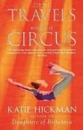 Travels With A Circus di Katie Hickman edito da Harpercollins Publishers
