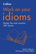 Idioms di Sandra Anderson, Cheryl Pelteret, Julie Moore edito da HarperCollins Publishers