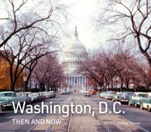Washington, D.C. Then And Now di Emma Tanner edito da HarperCollins Publishers