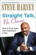 Straight Talk, No Chaser di Steve Harvey edito da Harpercollins Publishers Inc