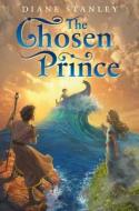 The Chosen Prince di Diane Stanley edito da HarperCollins
