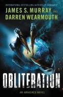 Obliteration: An Awakened Novel di James S. Murray, Darren Wearmouth edito da HARPER VOYAGER