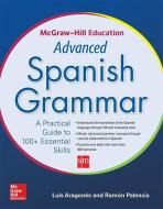 McGraw-Hill Education Advanced Spanish Grammar di Luis Aragones, Ramon Palencia edito da McGraw-Hill Education - Europe